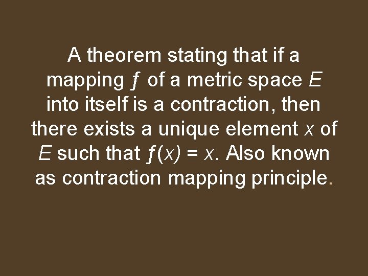 A theorem stating that if a mapping ƒ of a metric space E into