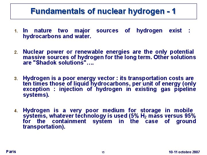 Fundamentals of nuclear hydrogen - 1 1. In nature two major sources hydrocarbons and