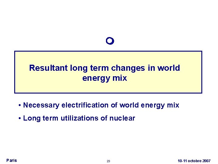  Resultant long term changes in world energy mix • Necessary electrification of world