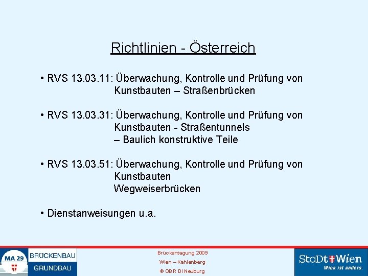 Richtlinien - Österreich • RVS 13. 03. 11: Überwachung, Kontrolle und Prüfung von Kunstbauten