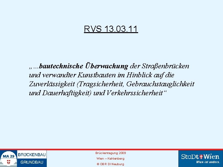 RVS 13. 03. 11 „. . . bautechnische Überwachung der Straßenbrücken und verwandter Kunstbauten