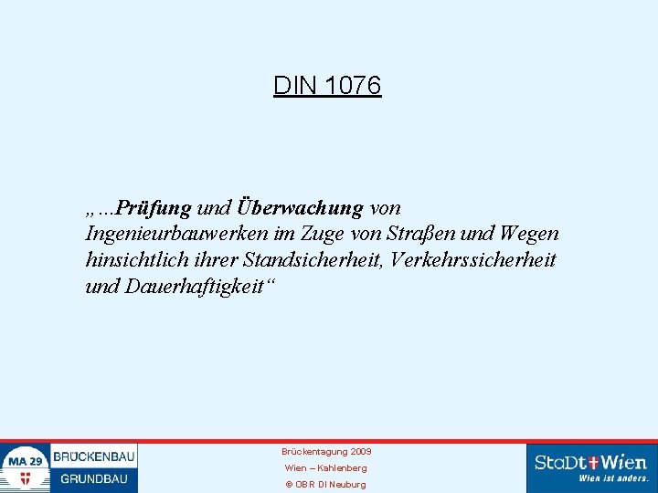 DIN 1076 „. . . Prüfung und Überwachung von Ingenieurbauwerken im Zuge von Straßen