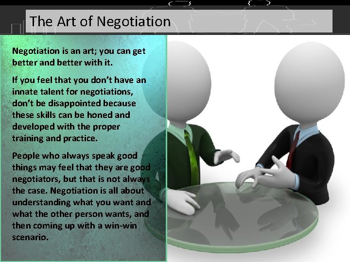 The Art of Negotiation is an art; you can get better and better with