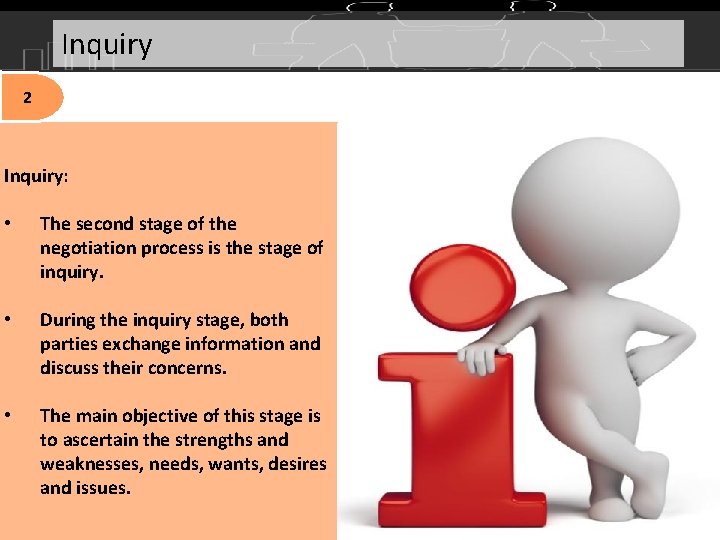 Inquiry 2 Inquiry: • The second stage of the negotiation process is the stage