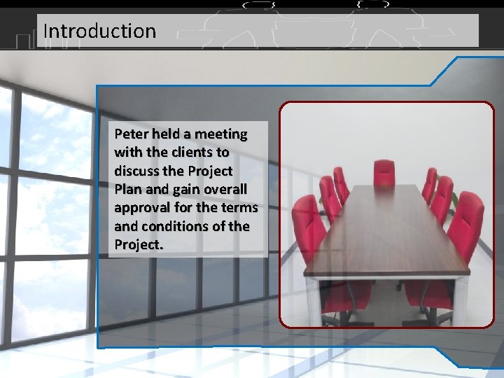 Introduction Peter held a meeting with the clients to discuss the Project Plan and