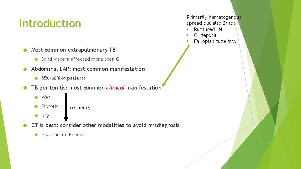 Introductıon Most common extrapulmonary TB Abdominal LAP: most common manifestation Solid viscera affected more