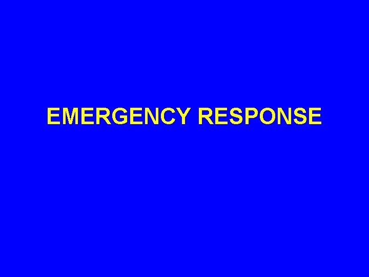 EMERGENCY RESPONSE 