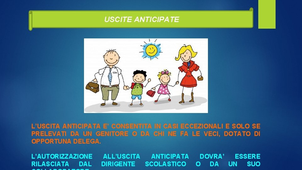 USCITE ANTICIPATE L’USCITA ANTICIPATA E’ CONSENTITA IN CASI ECCEZIONALI E SOLO SE PRELEVATI DA