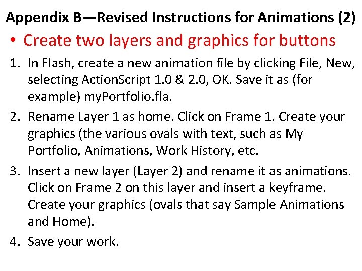 Appendix B—Revised Instructions for Animations (2) • Create two layers and graphics for buttons