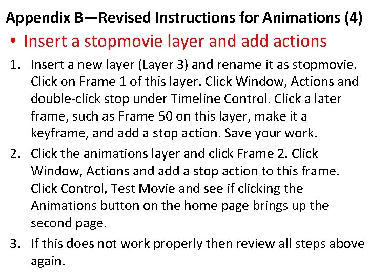 Appendix B—Revised Instructions for Animations (4) • Insert a stopmovie layer and add actions