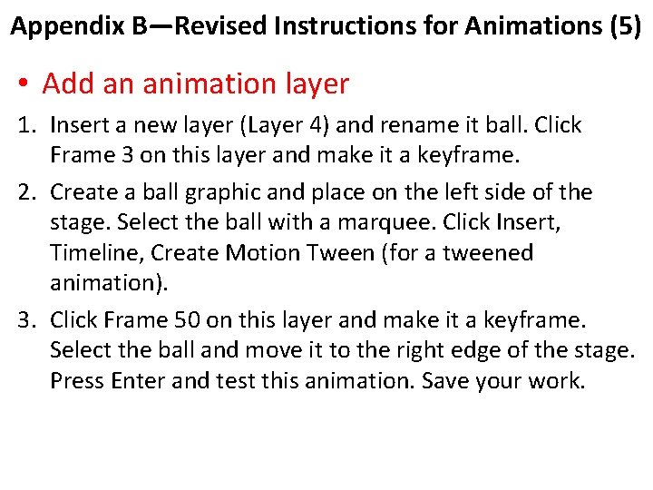 Appendix B—Revised Instructions for Animations (5) • Add an animation layer 1. Insert a