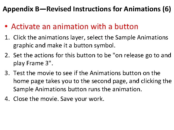 Appendix B—Revised Instructions for Animations (6) • Activate an animation with a button 1.