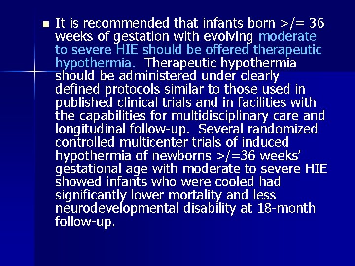 n It is recommended that infants born >/= 36 weeks of gestation with evolving
