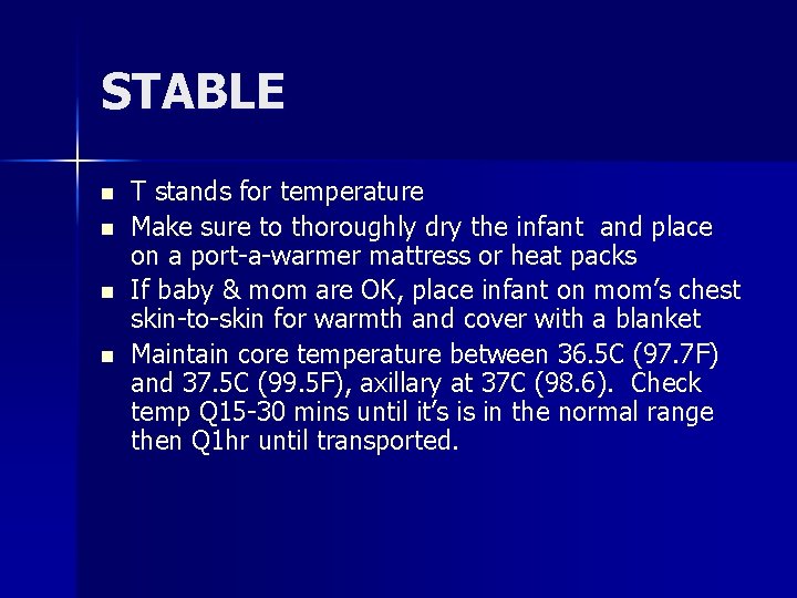 STABLE n n T stands for temperature Make sure to thoroughly dry the infant