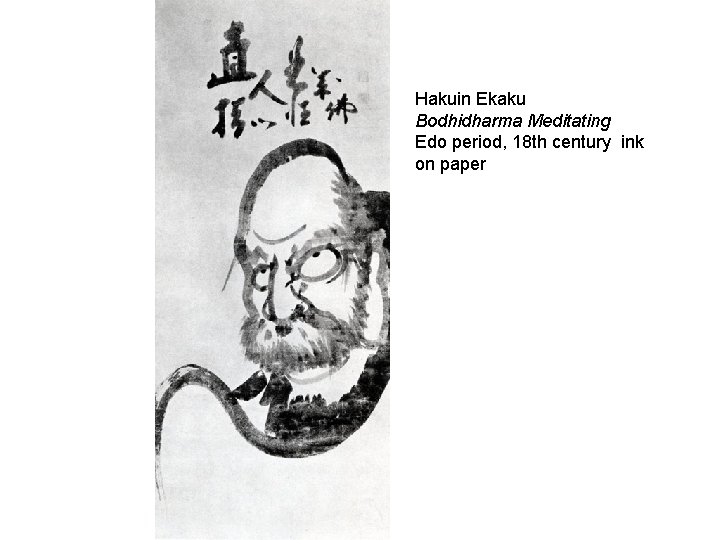 Hakuin Ekaku Bodhidharma Meditating Edo period, 18 th century ink on paper 