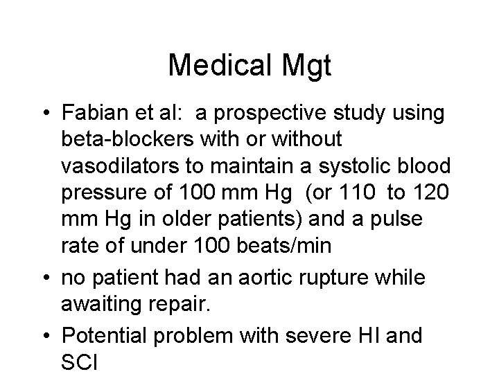 Medical Mgt • Fabian et al: a prospective study using beta-blockers with or without