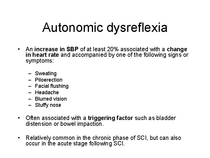 Autonomic dysreflexia • An increase in SBP of at least 20% associated with a