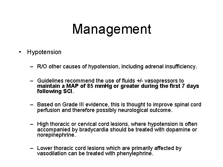 Management • Hypotension – R/O other causes of hypotension, including adrenal insufficiency. – Guidelines