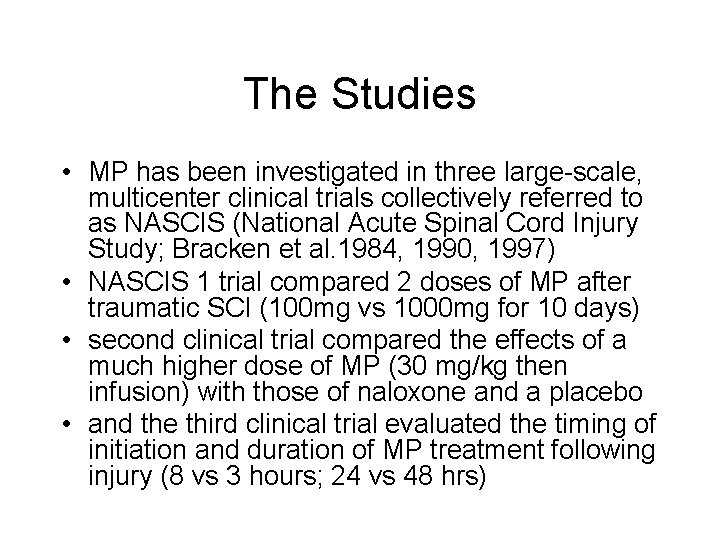 The Studies • MP has been investigated in three large-scale, multicenter clinical trials collectively