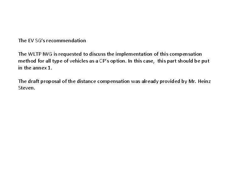 The EV SG’s recommendation The WLTP IWG is requested to discuss the implementation of