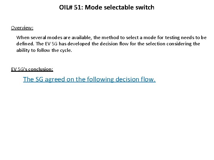 OIL# 51: Mode selectable switch Overview: When several modes are available, the method to