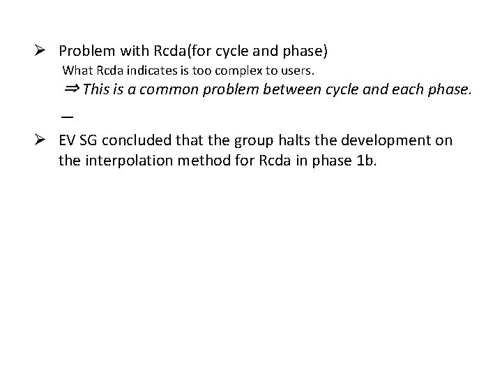Ø Problem with Rcda(for cycle and phase) What Rcda indicates is too complex to