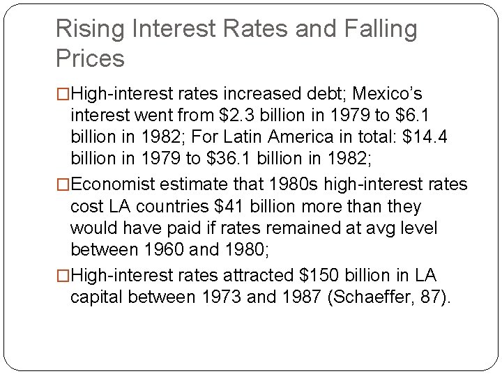 Rising Interest Rates and Falling Prices �High-interest rates increased debt; Mexico’s interest went from