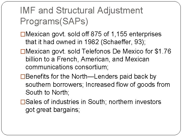 IMF and Structural Adjustment Programs(SAPs) �Mexican govt. sold off 875 of 1, 155 enterprises