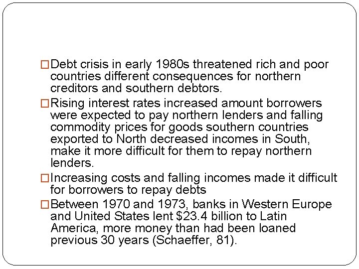 �Debt crisis in early 1980 s threatened rich and poor countries different consequences for