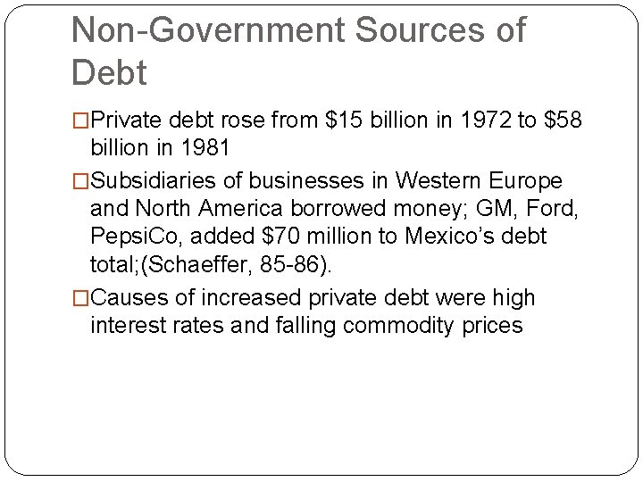 Non-Government Sources of Debt �Private debt rose from $15 billion in 1972 to $58