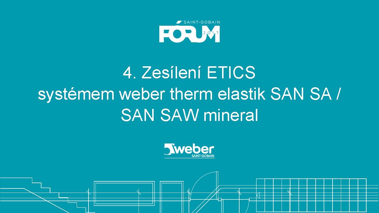 4. Zesílení ETICS systémem weber therm elastik SAN SA / SAN SAW mineral 