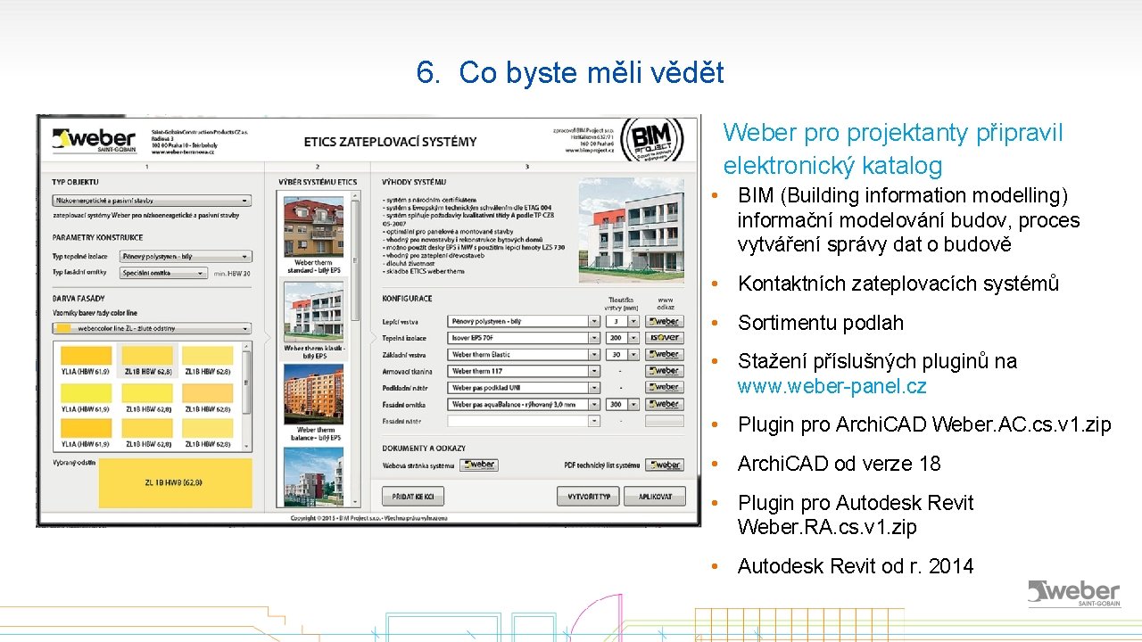 6. Co byste měli vědět Weber projektanty připravil elektronický katalog • BIM (Building information