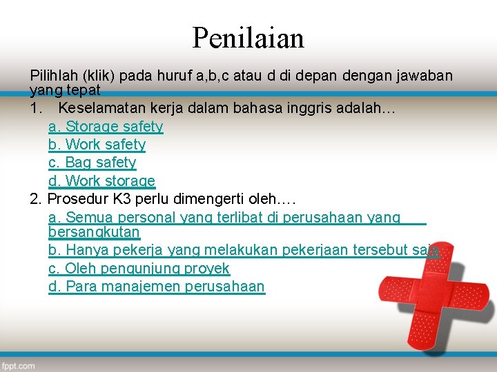 Penilaian Pilihlah (klik) pada huruf a, b, c atau d di depan dengan jawaban