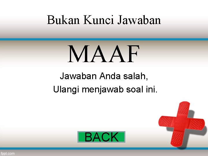 Bukan Kunci Jawaban MAAF Jawaban Anda salah, Ulangi menjawab soal ini. BACK 