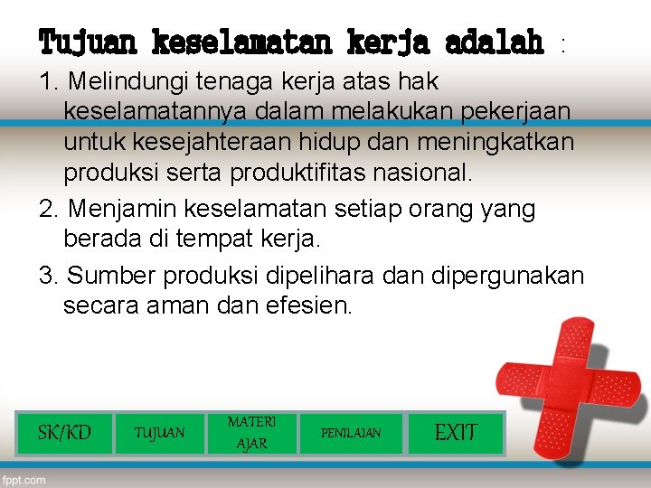 Tujuan keselamatan kerja adalah : 1. Melindungi tenaga kerja atas hak keselamatannya dalam melakukan