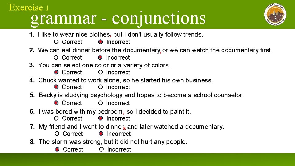 Exercise 1 grammar - conjunctions 1. I like to wear nice clothes, but I