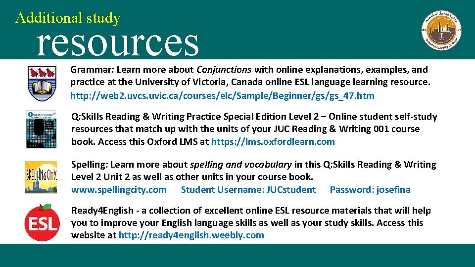 Additional study resources a Grammar: Learn more about Conjunctions with online explanations, examples, and