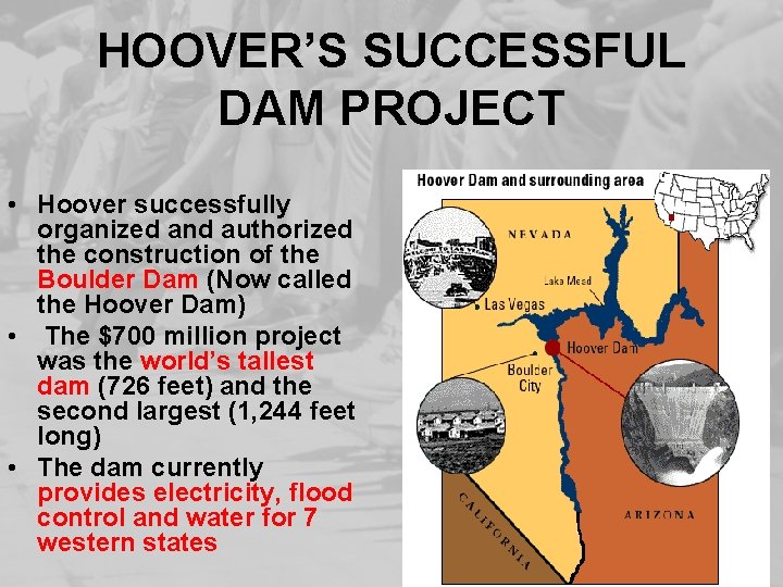 HOOVER’S SUCCESSFUL DAM PROJECT • Hoover successfully organized and authorized the construction of the