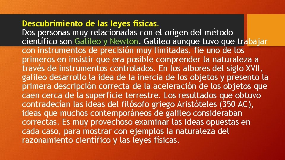 Descubrimiento de las leyes físicas. Dos personas muy relacionadas con el origen del método