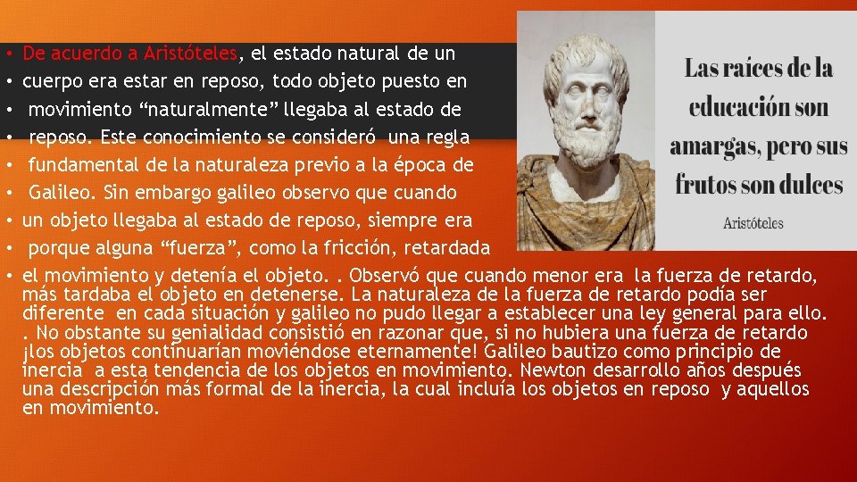  • • • De acuerdo a Aristóteles, el estado natural de un cuerpo