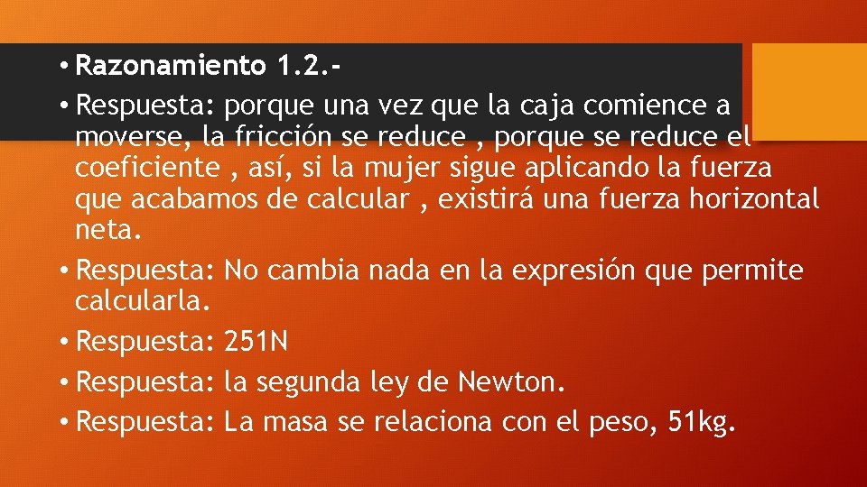  • Razonamiento 1. 2. • Respuesta: porque una vez que la caja comience