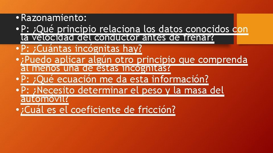  • Razonamiento: • P: ¿Qué principio relaciona los datos conocidos con la velocidad