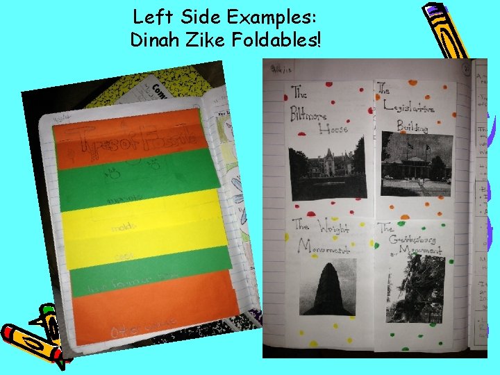 Left Side Examples: Dinah Zike Foldables! 