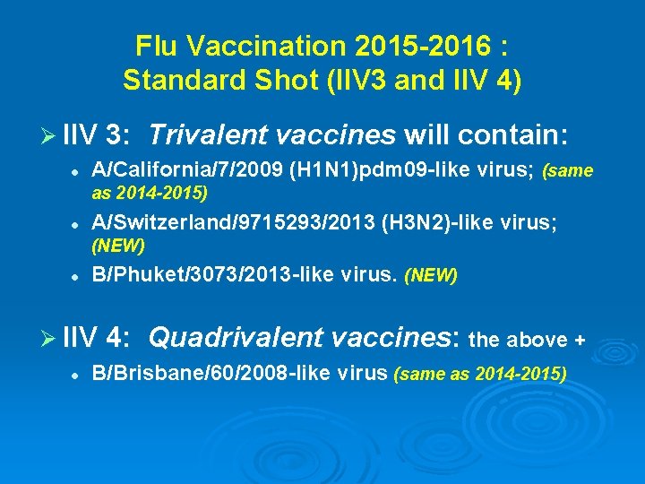 Flu Vaccination 2015 -2016 : Standard Shot (IIV 3 and IIV 4) Ø IIV