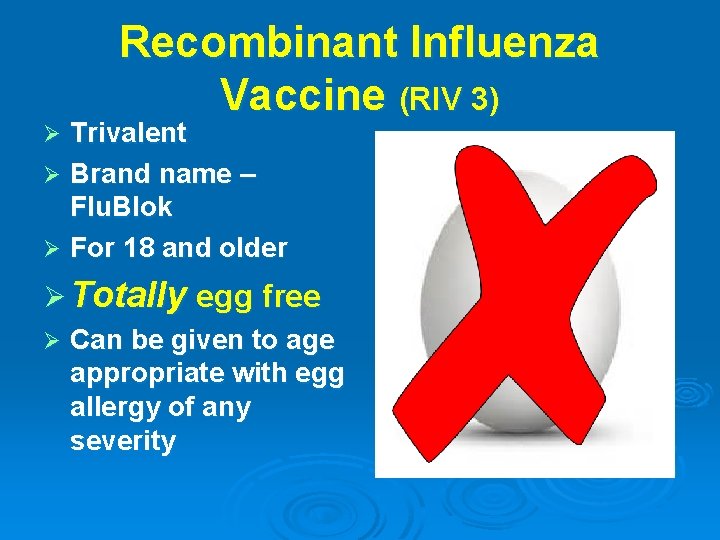 Recombinant Influenza Vaccine (RIV 3) Trivalent Ø Brand name – Flu. Blok Ø For