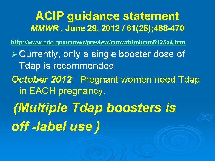 ACIP guidance statement MMWR , June 29, 2012 / 61(25); 468 -470 http: //www.