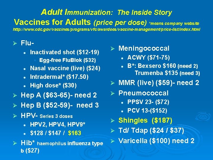 Adult Immunization: The Inside Story Vaccines for Adults (price per dose) *means company website