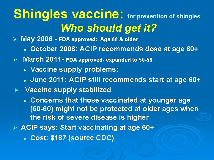 Shingles vaccine: for prevention of shingles Who should get it? May 2006 - FDA