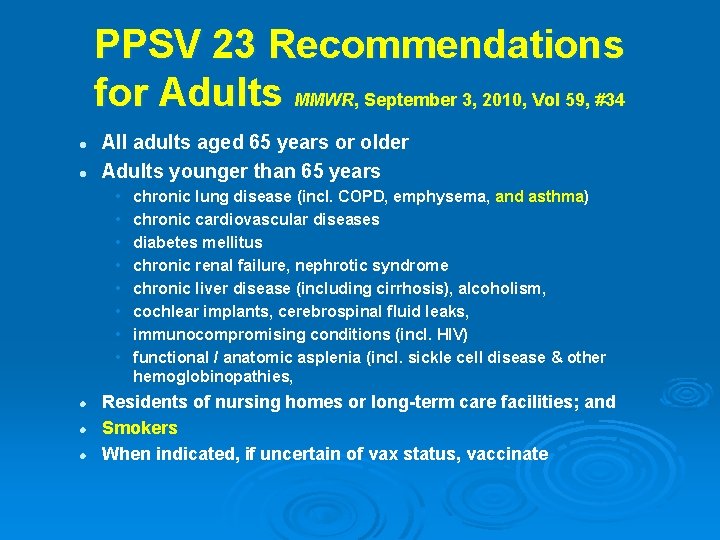 PPSV 23 Recommendations for Adults MMWR, September 3, 2010, Vol 59, #34 l l