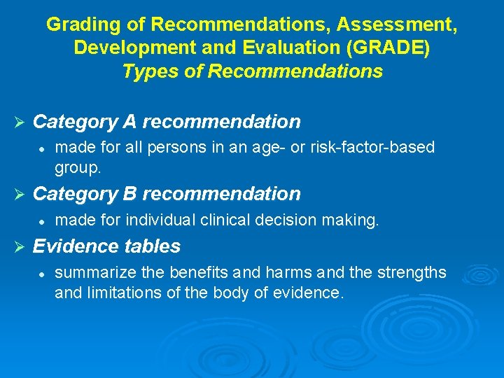 Grading of Recommendations, Assessment, Development and Evaluation (GRADE) Types of Recommendations Ø Category A